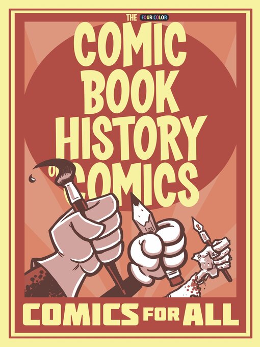 Title details for Comic Book History of Comics: Comics For All by Fred Van Lente - Available